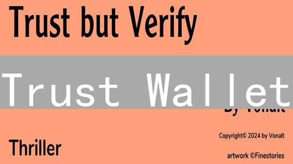 Trust Wallet：新手到专家，一文搞懂钱包连接全攻略！